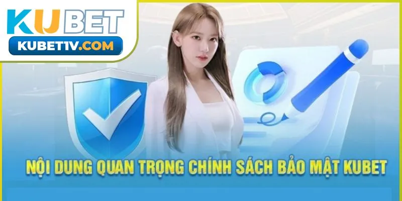 chinh-sach-bao-mat-kubet-02