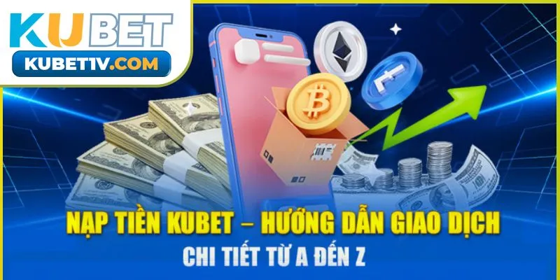nap-tien-kubet-02